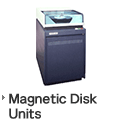 Magnetic Disk Units